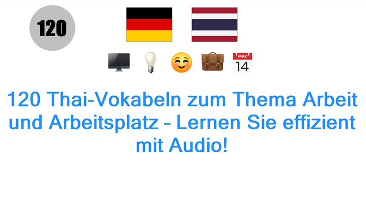 120 Thai-Vokabeln zum Thema Arbeit und Arbeitsplatz – Lernen Sie effizient mit Audio!
